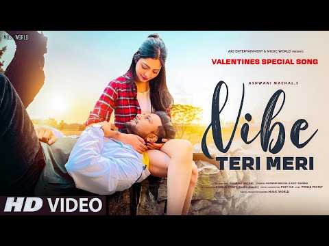 New Punjabi Song 2022 | Vibe Teri Meri | Valentine&#39;s Special | Official | Love Song | Ashwani Machal