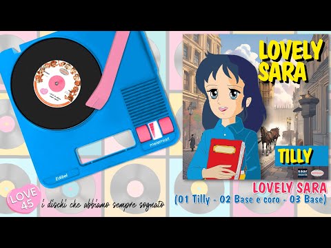 LOVE 45: LOVELY SARA (01 Tilly - 02 Base e Coro - 03 Base)