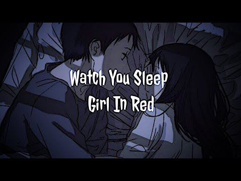 Watch You Sleep - Girl In Red | Lyrics Video