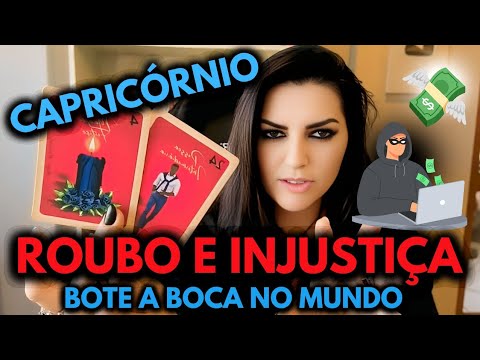 ♑ CAPRICÓRNIO 💸🚨🚧 ROUBO E INJUSTIÇA: BOTE A BOCA NO MUNDO!!!