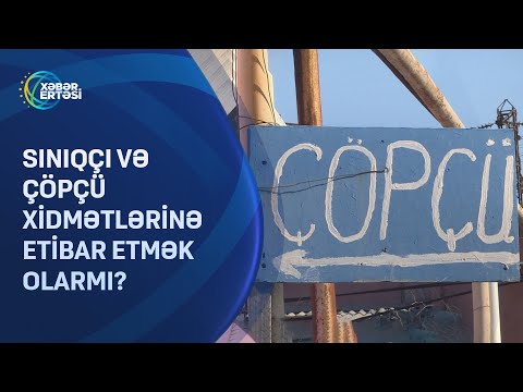 Sınıqçı və çöpçü xidmətlərinə etibar etmək olarmı?