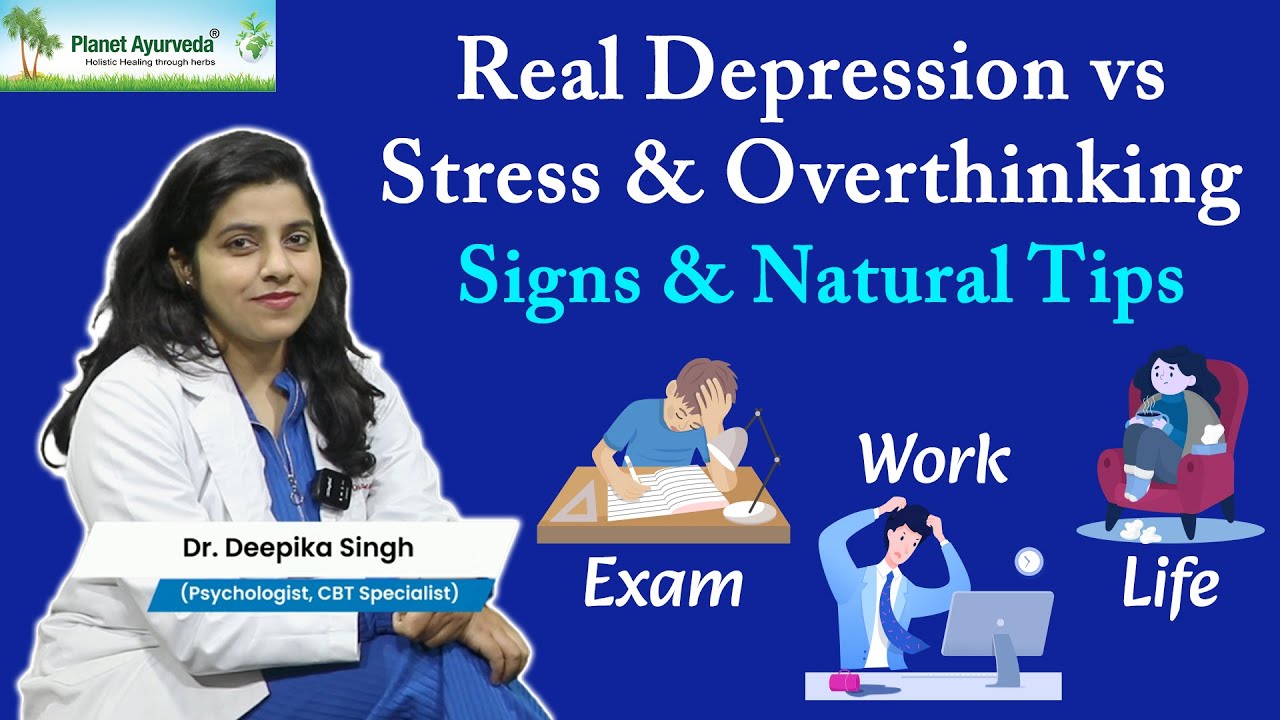 Watch Video Real Depression vs Stress & Overthinking- Signs & Natural Tips