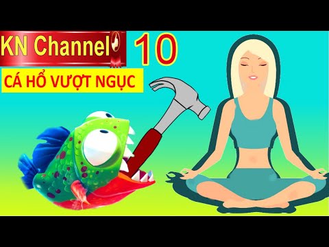 THỬ THÁCH LÀM CÁ 7 NGÀY  TẬP 10 CÁ HỔ VƯỢT NGỤC