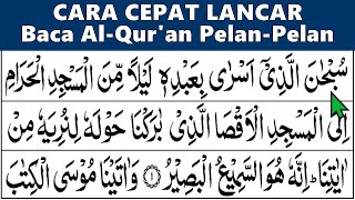 BELAJAR MENGAJI QURAN Cara Mudah Cepat Lancar Membaca Alquran Tartil Pelan Pelan QS. AL ISRA 1-30