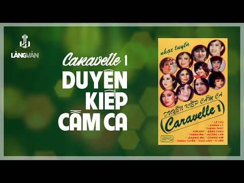 Caravelle 1 - Duyên Kiếp Cầm Ca (Album 1985) | Thanh Thúy, Thanh Tuyền... | Nhạc Vàng