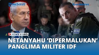 Netanyahu Dibanjiri Kritik, 'Dipermalukan' Jenderal IDF