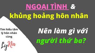 Khi Bạn Đời Ngoại Tình Thì Nên Làm Gì Với Người Thứ Ba?