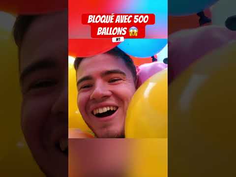 Bloqué avec 500 ballons !! 😱