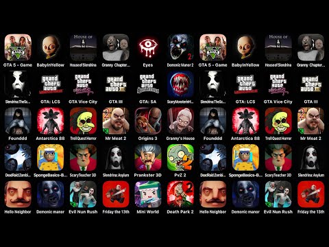 GTA 5, Baby In Yellow, House of Slendrina, Granny Chapter 2, Eyes - The Horror Game, Demonic 2...