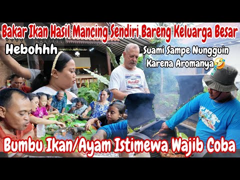 BAHAGIA‼️BAKARAN HASIL MANCING SENDIRI BARENG KELUARGA & TWL~RESEP BUMBU IKAN/AYAM BAKAR WAJIB COBA