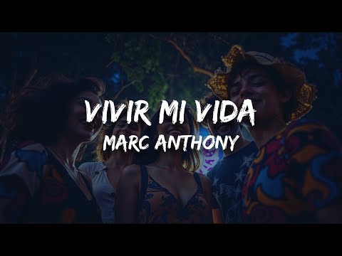 Marc Anthony - Vivir Mi Vida (Letra)