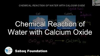 Chemical Reaction of Water with Calcium Oxide