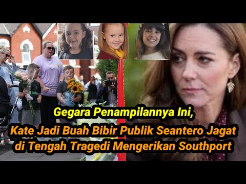 Kate Jadi Buah Bibir Publik Seantero Jagat di Tengah Tragedi Mengerikan Southport