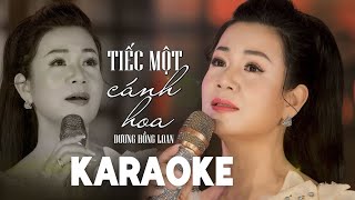 KARAOKE TIẾC MỘT CÁNH HOA - DƯƠNG HỒNG LOAN
