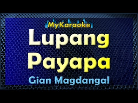 LUPANG PAYAPA – Karaoke verion in the style of GIAN MAGDANGAL