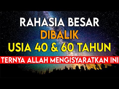 WAJIB TAHU.!! Rahasia Besar Dibalik Usia 40 Tahun dan 60 | Ternyata Allah Mengisyaratkan Hal ini