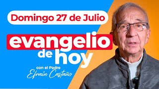 Evangelio de hoy Domingo 27 de Julio Padre Efraín Arquidiócesis de Manizales LECTIO DIVINA
