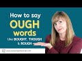 Understanding O-U-G-H Sounds in English