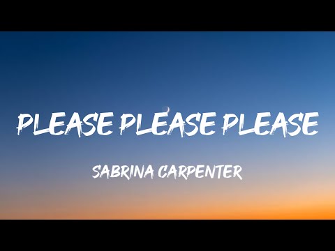 Sabrina carpenter - Please Please Please (Lyrics)