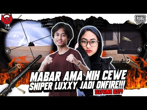 BTR LUXXY JADI ONFIRE TIBA-TIBA, GARA-GARA MABAR AMA NIH CEWE?? AIM SNIPERNYA JADI GAK ADA OBAT!!!
