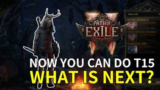 Path of Exile 2 - Now You Can Run T15s. What's NEXT?