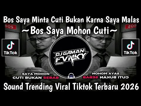 DJ BOS SAYA MOHON CUTI - SOUND TRENDING | VIRAL TIKTOK 2026
