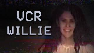 VCR Willie: Nightmare Found Footage Haunting
