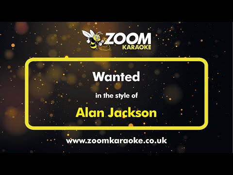 Alan Jackson – Wanted – Karaoke Version from Zoom Karaoke