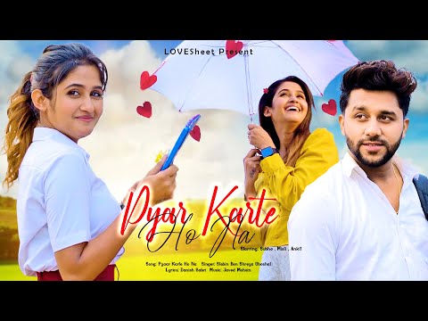 Pyaar Karte Ho Na (Video) | School Love Story | Stebin B, Shreya G | Mohsin Khan | LoveSHEET