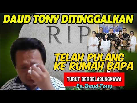 SEDIH - DAUD TONY HARUS KEHILANGAN ORANG YANG DIKASIHI #daudtony