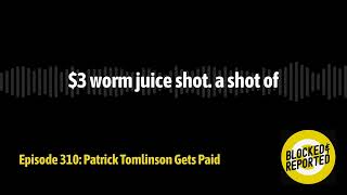 Episode 310: Patrick Tomlinson Gets Paid | Blocked and Reported