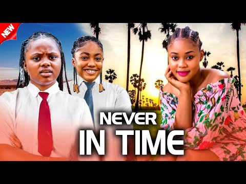 Newly Released! NEVER IN TIME - CHIOMA NWAOHA | MERCY KENNETH | UCHE NEW GLAMOUR NIG. 2024 MOVIE