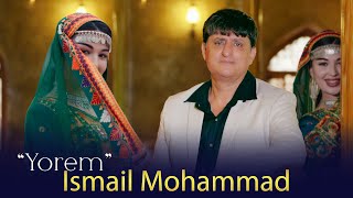Ismail Mohammad - Yorem