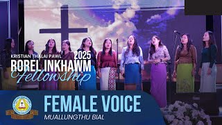 MUALLUNGTHU BIAL FEMALE VOICE | KTP ROREL INKHAWM VAWI 11-NA | FELLOWSHIP