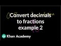 Converting Decimals to Fractions: Example 2