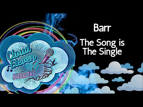 Barr – The Song is the Single – karaoke – instrumental