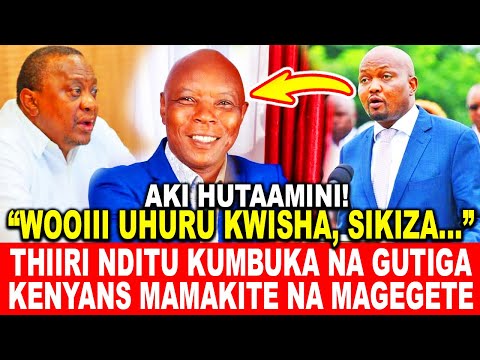 THIIRI NDITU KUMBUKA NA GUTIGA ANDU MAMAKITE NA MAGEGETE CIIGII MAINA NJENGA,MOSES KURIA NA UHURU