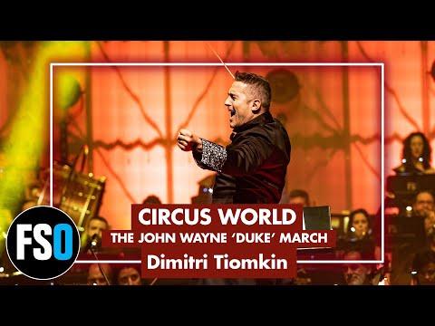 FSO - Circus World - The John Wayne 'Duke' March (Dimitri Tiomkin)