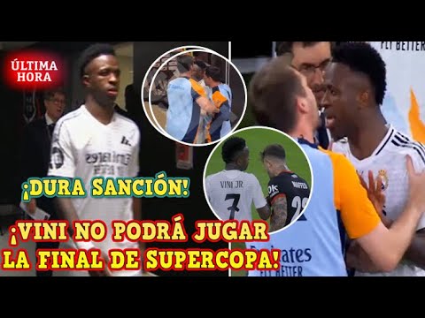 🚨¡ÚLTIMA HORA! VINICIUS NO PODRÁ JUGAR la FINAL de la SUPERCOPA por la PELEA con MAFFEO ¡SANCIÓN!