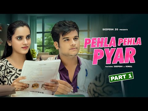 Pehla Pehla Pyar ❤️ P-1 | DEEPESH ZO | MS KOMAL | #cutelovestroy #love #pehlapehlapyarhai