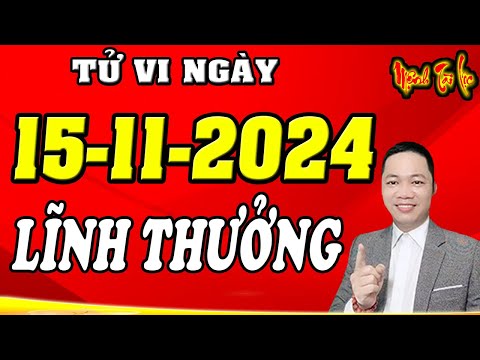 Tu Vi Hang Ngay 15/11/2024 TRÚNG ĐẬM CỰC VUI. Chỉ Thẳng Mặt Con Giáp Được Lộc Thần Tài Số Đỏ Như Son