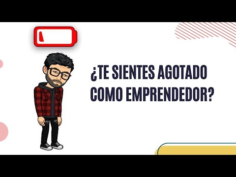 ¿Te sientes agotado como emprendedor?