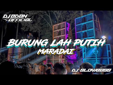 DJ BURUNG LAH PUTIH MARADAI || SLOW BASS TERBARU || RVN DICJOKEY
