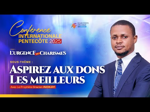 C.I.P 2025 - JOUR 3 ASPIREZ AUX DONS LES MEILLEURS AVEC LE PROPHETE GRACIEN IDIKAYI