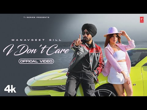 I Don&#39;t Care (Official Video) | Manavgeet Gill | Latest Punjabi Songs 2023 | T-Series