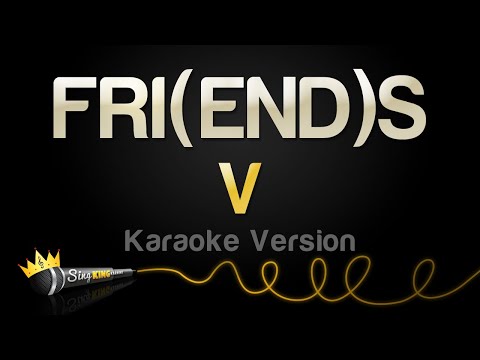 V – FRI(END)S (Karaoke Version)