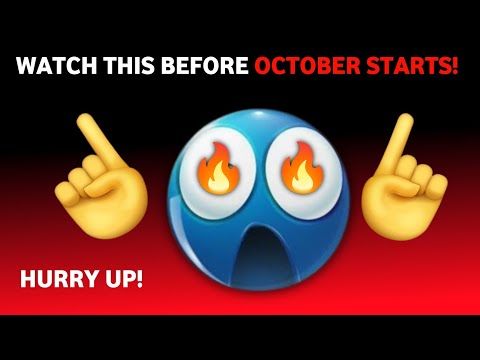 Watch this video BEFORE OCTOBER starts!__(Harry Up)