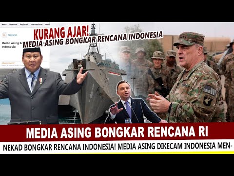 MURKAA !! MEDIA ASING BONGKAR RENCANA INDONESIA PERKUAT KEKUATAN MILITER MENGERIKAN