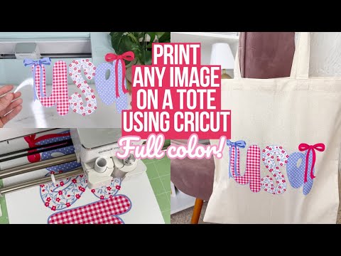 CRICUT PROJECT: FULL COLOR TOTE BAG USING AN INKJET PRINTER