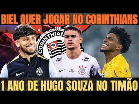 BIEL DIZ SIM ao CORINTHIANS e AGUARDA SPORTING!| 1 ANO de HUGO SOUZA| PROPOSTA por ZAGUEIRO